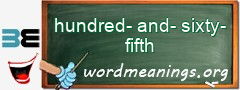 WordMeaning blackboard for hundred-and-sixty-fifth